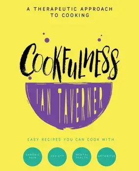 Cookfulness: A Therapeutic Approach To Cooking, Paperback/Ian Taverner