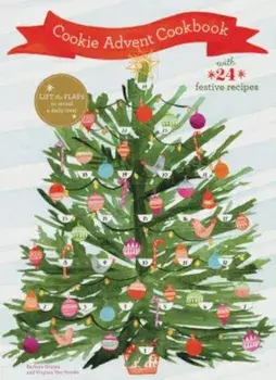 Cookie Advent Cookbook: With 24 Festive Recipes, Hardcover/Barbara Grunes