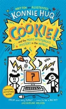 Cookie! (Book 3): Cookie and the Most Mysterious Mystery in the World, Paperback/Konnie Huq