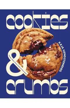 Cookies & Crumbs: Chunky, Chewy, Gooey Cookies for Every Mood - Kaja Hengstenberg