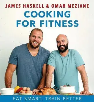 Cooking for Fitness. Eat Smart, Train Better, Hardback/Omar Meziane