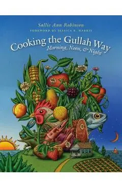 Cooking the Gullah Way, Morning, Noon, and Night - Sallie Ann Robinson