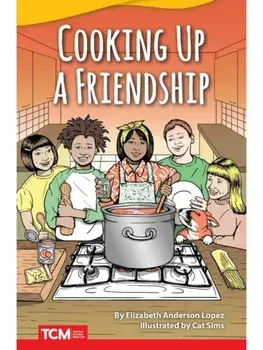 Cooking Up a Friendship, Paperback/Elizabeth Anderson Lopez
