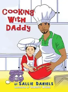 Cooking With Daddy, Hardcover/Sallie Daniels