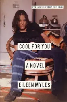 Cool for You, Paperback/Eileen Myles