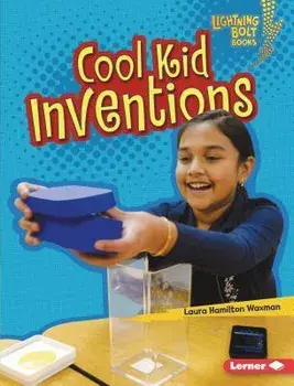 Cool Kid Inventions, Paperback/Laura Hamilton Waxman