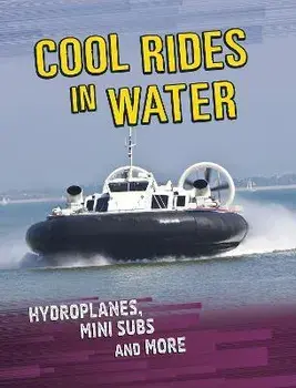 Cool Rides in Water. Hydroplanes, Mini Subs and More, Paperback/Tyler Omoth