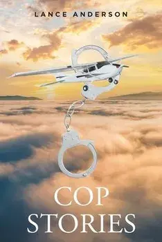 Cop Stories, Paperback/Lance Anderson