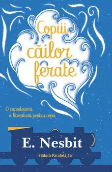 Copiii cailor ferate/E. Nesbit
