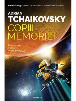 Copiii memoriei. Partea a treia a seriei Copiii Timpului/Adrian Tchaikovsky