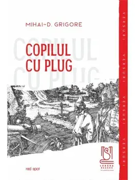 Copilul cu plug/Mihai-D. Grigore