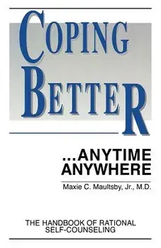 Coping Better...Anytime Anywhere: The handbook of Rational Self-Counseling, Paperback/Kathryn L. Burns