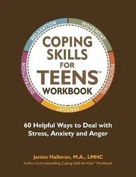 Coping Skills for Teens Workbook: 60 Helpful Ways to Deal with Stress, Anxiety and Anger, Paperback/Amy Maranville