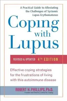 Coping with Lupus: Revised & Updated, Fourth Edition, Paperback/Robert H. Phillips