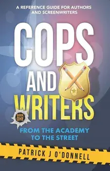 Cops and Writers: From The Academy To The Street, Paperback/Patrick J. O'Donnell