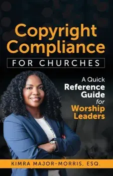 Copyright Compliance For Churches, Paperback/Kimra Major-Morris