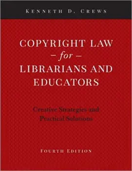 Copyright Law for Librarians and Educators. Creative Strategies and Practical Solutions, Paperback/Kenneth D. Crews