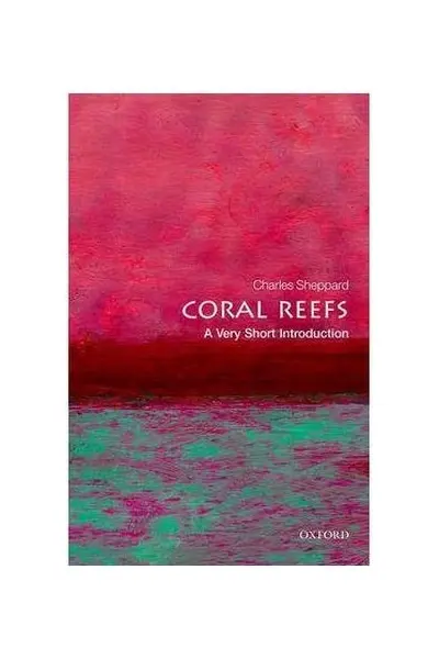 Coral Reefs: A Very Short Introduction | Charles R. Sheppard