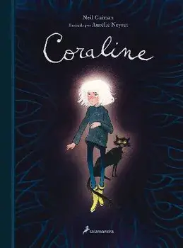 Coraline (Edición Ilustrada) / Coraline (Illustrated Edition), Hardcover/Neil Gaiman