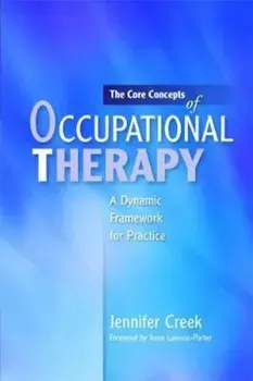 Core Concepts of Occupational Therapy, Paperback/Jennifer Creek