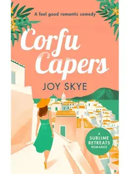 Corfu Capers. Laugh and fall in love with this feel-good romantic comedy, Paperback/Joy Skye