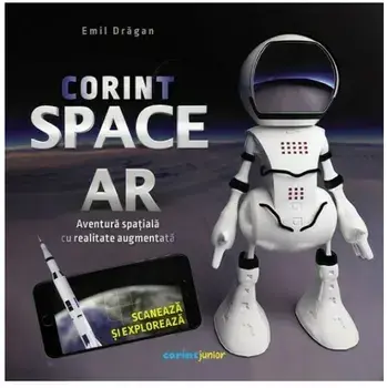 Corint Space Ar. Aventura spatiala cu realitate augmentata/Emil Dragan