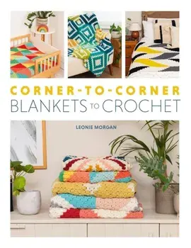 Corner-to-Corner Blankets to Crochet, Paperback/Leonie Morgan