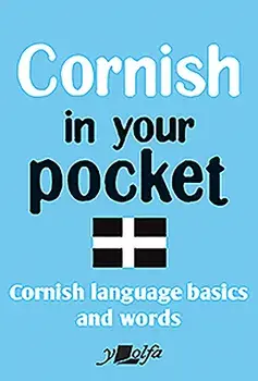 Cornish in Your Pocket: Cornish Language Basics and Words, Paperback/***