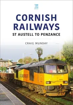 Cornish Rail: St Austell to Penzance, Paperback/Craig Munday