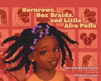 Cornrows, Box Braids, and Little Afro Puffs, Hardcover/Kai-Ama Mootoo-Hamer