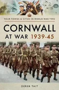 Cornwall at War 1939 45, Paperback/Derek Tait