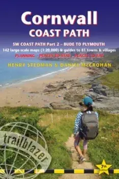 Cornwall Coast Path. British Walking Guide: SW Coast Path Part 2 - Bude to Plymouth Includes 142 Large-Scale Walking Maps (1:20,000) & Guides to 81 Towns and Villages - Planning, Places to Stay, Places to Eat, 7 ed, Paperback/Joel Newton