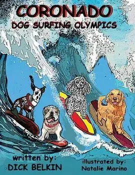 Coronado Dog Surfing Olympics, Paperback/Dick Belkin