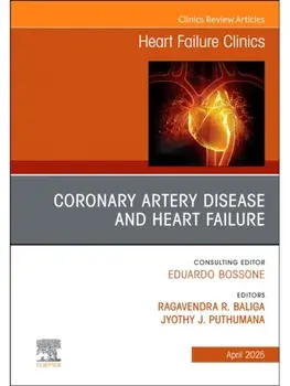 Coronary Artery Disease and Heart Failure, An issue of Heart Failure Clinics, Hardback/***