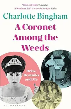 Coronet Among the Weeds/Charlotte Bingham