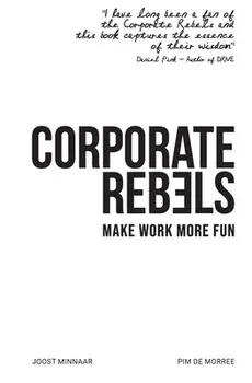 Corporate Rebels: Make Work More Fun, Paperback/Joost Minnaar
