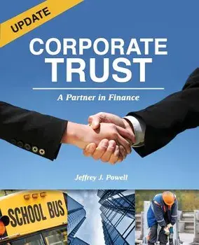 Corporate Trust: A Partner in Finance, Paperback/Jeffrey J. Powell