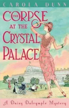 Corpse at the Crystal Palace/Carola Dunn
