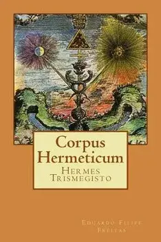 Corpus Hermeticum (Portuguese), Paperback/Eduardo Filipe Freitas