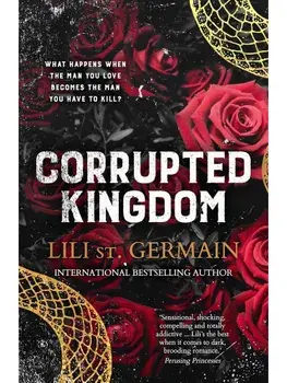 Corrupted Kingdom. The complete Cartel Trilogy - the sensational bestselling dark romance from the author of Cruel World and Gypsy Brothers series, Paperback/Lili St Germain