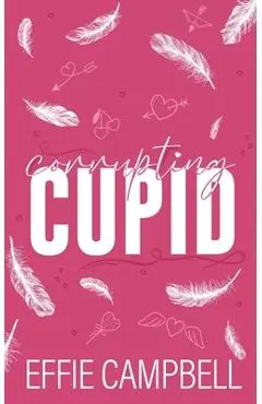 Corrupting Cupid - Effie Campbell