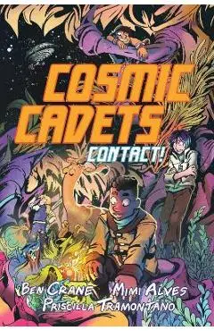 Cosmic Cadets (Book One): Contact! - Ben Crane