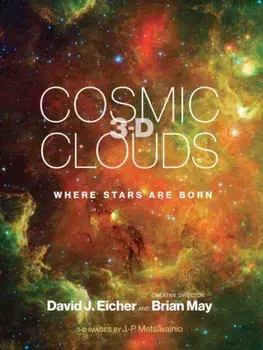 Cosmic Clouds 3-D: Where Stars Are Born, Hardcover/David J. Eicher