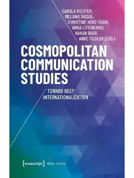 Cosmopolitan Communication Studies. Toward Deep Internationalization, Paperback/***