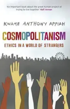 Cosmopolitanism, Paperback/Kwame Anthony Appiah