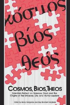 Cosmos, Bios, Theos: Scientists Reflect on Science, God, and the Origins of the Universe, Life, and Homo Sapiens, Paperback/Henry Margenau