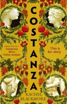 Costanza. Based on a true story, a completely unputdownable historical fiction page-turner set in 17th Century Rome, Paperback/Rachel Blackmore