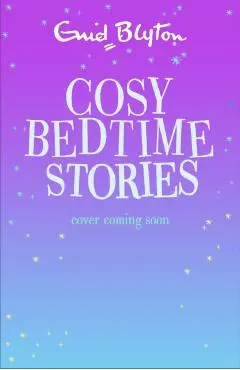 Cosy Bedtime Stories - Enid Blyton