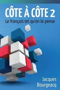 Côte à Côte 2: Le français tel qu'on le pense, Paperback/Jacques Bourgeacq
