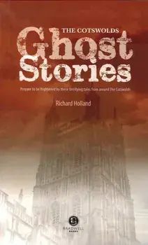 Cotswolds Ghost Stories. Shiver Your Way Around the Cotswolds, Paperback/***